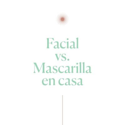 Facial vs. Mascarilla en Casa